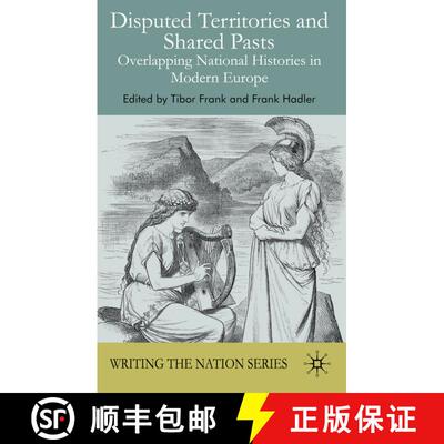 【3-4周达】Disputed Territories and Shared Pasts: Overlapping National Histories in Modern Europe [9780230500082]