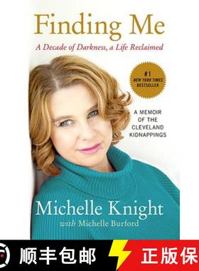 现货 Finding Me: A Decade of Darkness, a Life Reclaimed: A Memoir of the Cleveland Kidnappings [9781602862791]