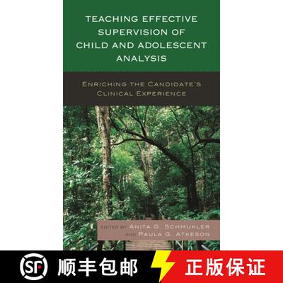 【3-4周达】Teaching Effective Supervision of Child and Adolescent Analysis : Enriching the Candidate'... [9781442231795]