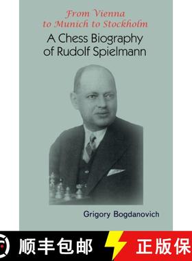 预订 From Vienna to Munich to Stockholm: A Chess Biography of Rudolf Spielmann [9785604676677]
