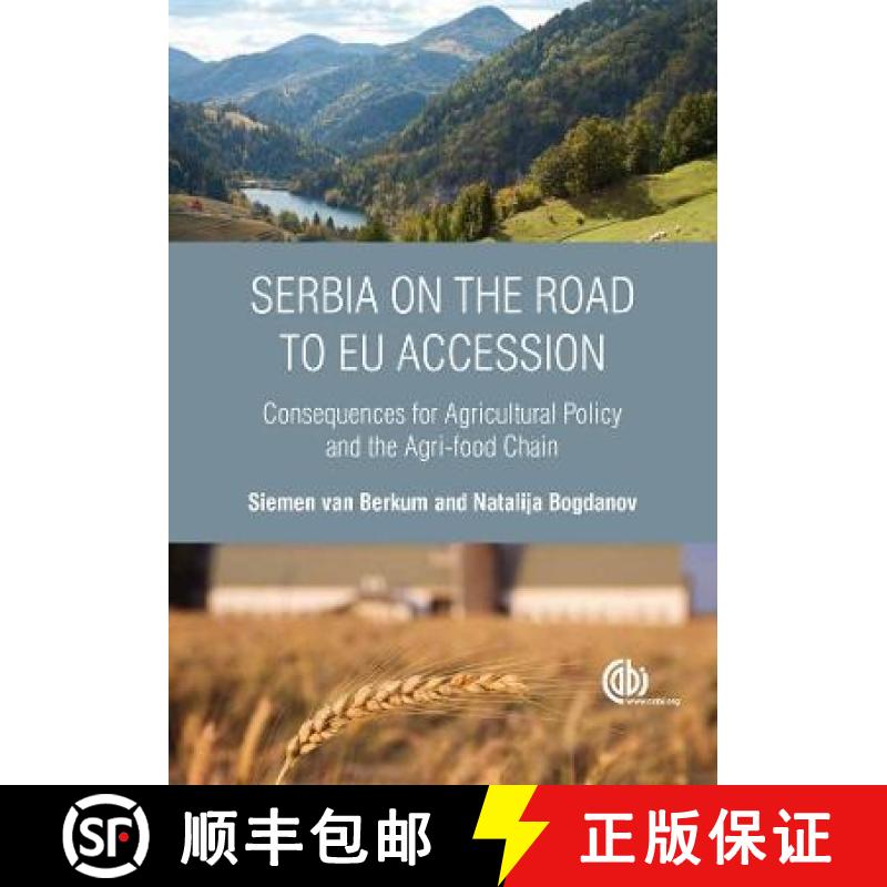 【3-4周达】Serbia on the Road to EU Accession: Consequences for Agricultural Policy and the Agri-Food... [9781780641454]