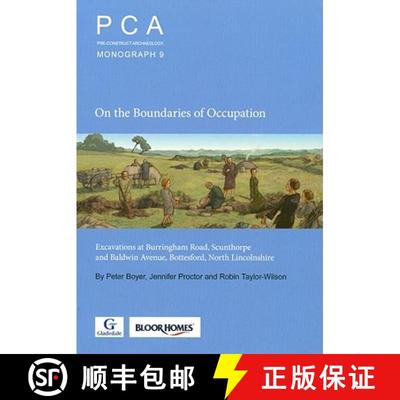 【3-4周达】On the Boundaries of Occupation: Excavations at Burringham Road, Scunthorpe and Baldwin Av... [9780954293888]