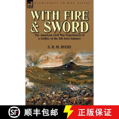 【3-4周达】With Fire and Sword: The American Civil War Experiences of a Soldier of the 5th Iowa Infantry [9781782820154]
