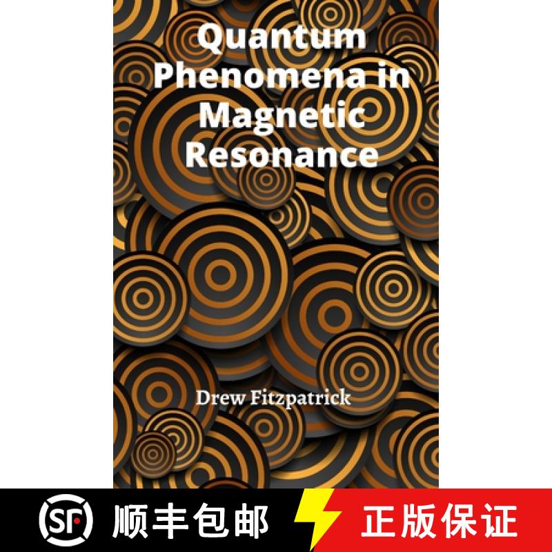 【2-3周达】Quantum Phenomena in Magnetic Resonance: Exploring the Fundamental Principles of Nuclear a... [9798349289651]