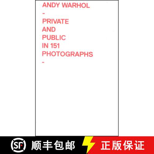 【3-4周达】Andy Warhol : Private and Public in 151 Photographs [9780615348247]