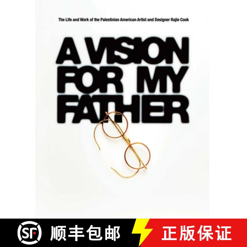 【3-4周达】A Vision for My Father: The Life and Work of Palestinian-American Artist and Designer Raji... [9781566560320]