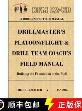 【3-4周达】DrillMaster's Platoon/Flight & Drill Team Coach's Field Manual [9781329093751]