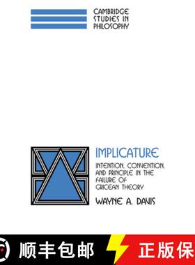 【3-4周达】Implicature: Intention, Convention, and Principle in the Failure of Gricean Theory - Impli... [9780521038065]