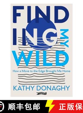 【3-4周达】Finding My Wild: How a Move to the Edge Brought Me Home [9781788493567]