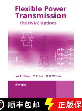 【3-4周达】Flexible Power Transmission - The Hvdc Options [Wiley能源] [9780470056882]