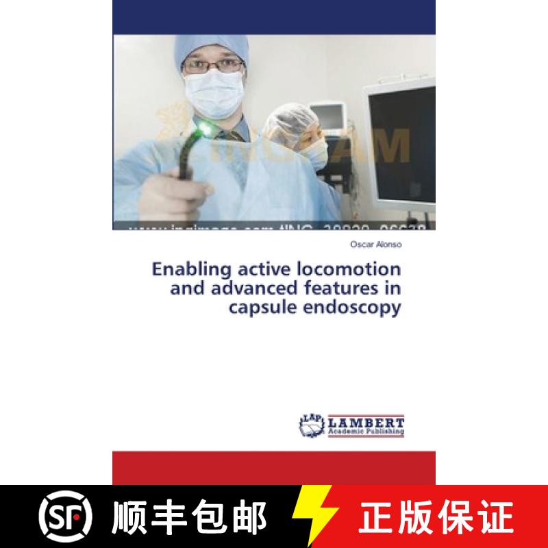 预订 Enabling active locomotion and advanced features in capsule endoscopy [9783659629600]