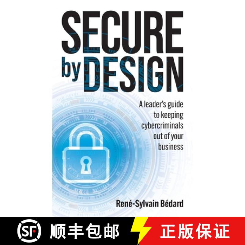预订 Secure by Design: A leader's guide to keeping cybercriminals out of your business [9781781338681]