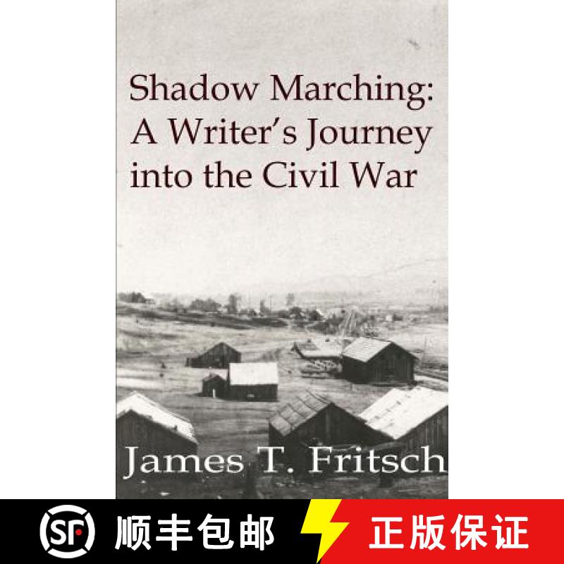 【3-4周达】Shadow Marching: A Writer's Journey into the Civil War [9781365804250]