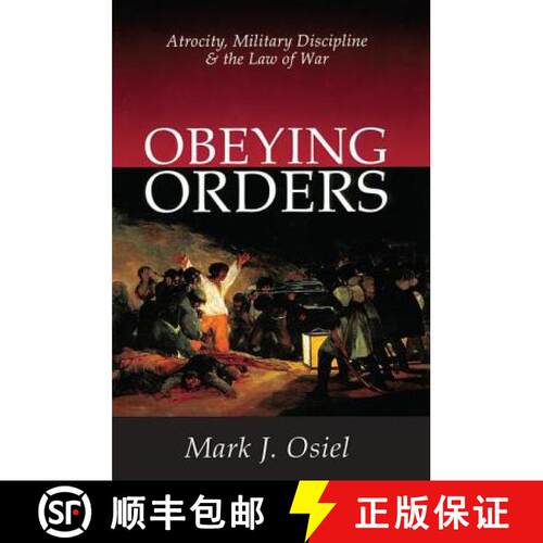 【3-4周达】Obeying Orders : Atrocity, Military Discipline and the Law of War [9780765807984]