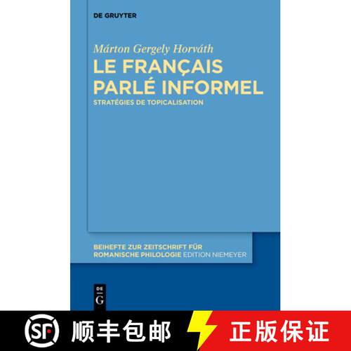 【3-4周达】精装 Le français parlé informel – Stratégies de topicalisation [9783110566741]