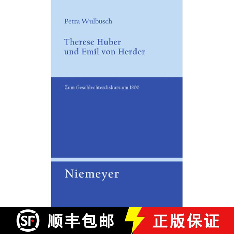 【3-4周达】Therese Huber und Emil von Herder：Zum Geschlechterdiskurs um 1800 [9783484321243]