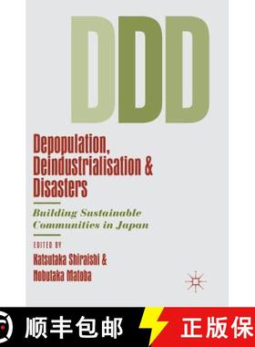【3-4周达】Depopulation, Deindustrialisation and Disasters : Building Sustainable Communities in Japan [9783030144746]