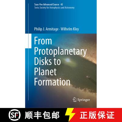 【3-4周达】From Protoplanetary Disks to Planet Formation: Saas-Fee Advanced Course 45. Swiss Society ... [9783662586860]