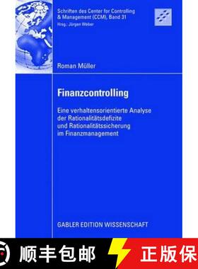 【3-4周达】Finanzcontrolling : Eine verhaltensorientierte Analyse der Rationalitätsdefizite und Rati... [9783834911469]