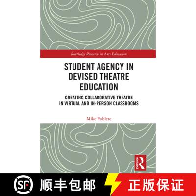 【3-4周达】精装 Student Agency in Devised Theatre Education: Creating Collaborative Theatre in Virtua... [9781032737195]