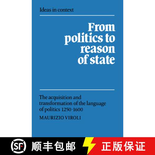 【3-4周达】精装 From Politics to Reason of State: The Acquisition and Transformation of the Language ... [9780521414937]