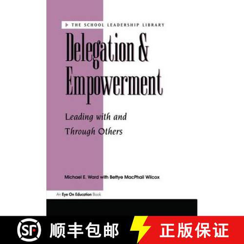 【3-4周达】精装 Delegation and Empowerment: Leading With and Through Others [9781138472761]