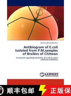 预订 Antibiogram of E.coli Isolated from P.M.samples of Broilers of Chitwan [9783845438283]