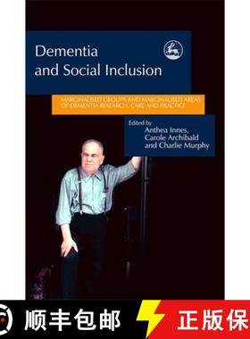 【3-4周达】Dementia and Social Inclusion: Marginalised Groups and Marginalised Areas of Dementia Rese... [9781843101741]