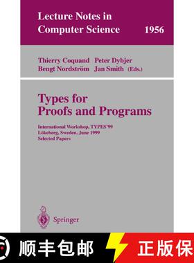 【3-4周达】Types for Proofs and Programs : International Workshop, TYPES'99, Lökeberg, Sweden, June ... [9783540415176]