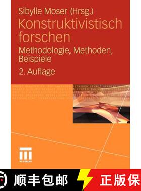 【3-4周达】Konstruktivistisch forschen: Methodologie, Methoden, Beispiele (2. Aufl. 2011) [9783531183220]