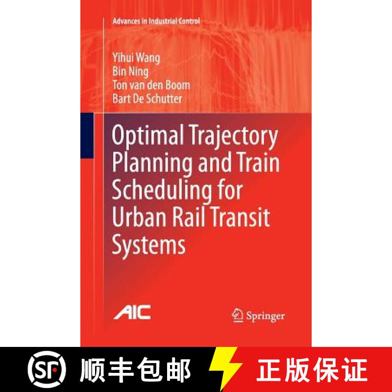 【3-4周达】Optimal Trajectory Planning and Train Scheduling for Urban Rail Transit Systems [9783319809090]