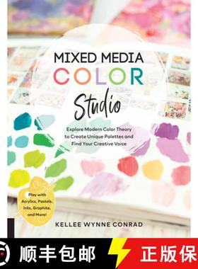 预订 Mixed Media Color Studio: Explore Modern Color Theory to Create Unique Palettes and Find Your Cr... [9781631599965]