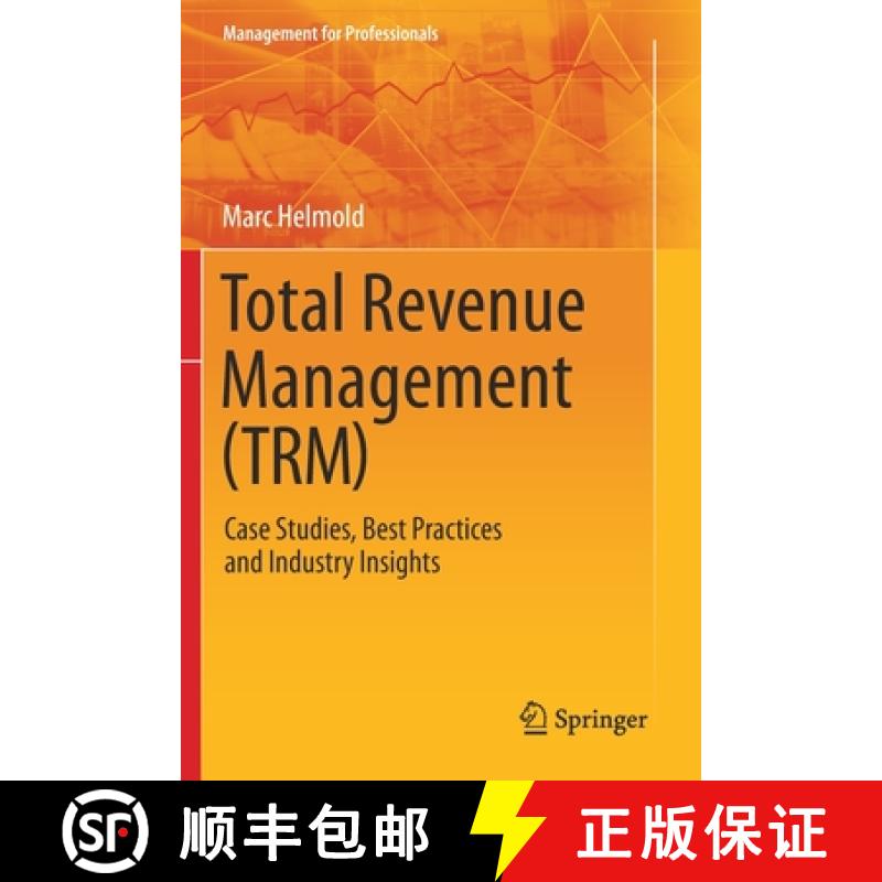 【3-4周达】Total Revenue Management (TRM) : Case Studies, Best Practices and Industry Insights [9783030469870]