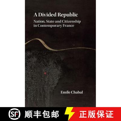 【3-4周达】A Divided Republic: Nation, State and Citizenship in Contemporary France [9781107061514]