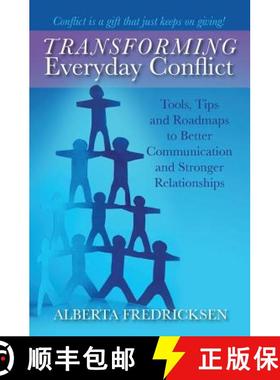 预订 Transforming Everyday Conflict: Tools, Tips, and Roadmaps to Better Communication and Stronger R... [9781934509753]