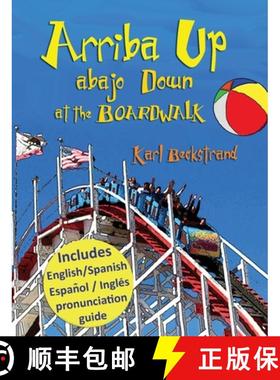 【3-4周达】Arriba Up, Abajo Down at the Boardwalk: A Picture Book of Opposites in English & Spanish [9781732069671]