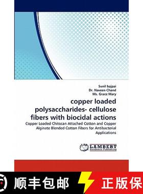 预订 Copper Loaded Polysaccharides- Cellulose Fibers with Biocidal Actions [9783844304619]
