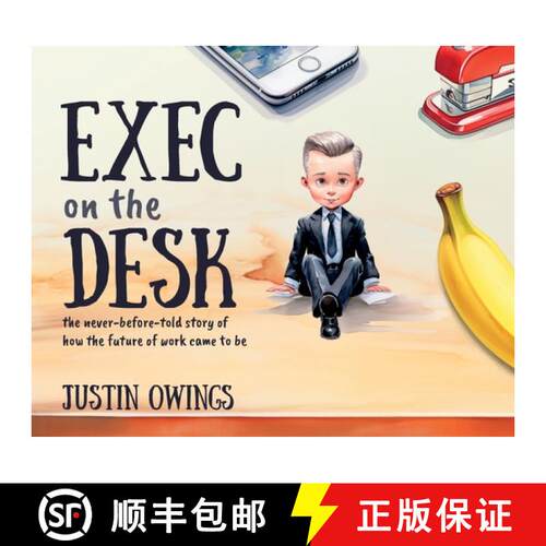 【3-4周达】精装 Exec on the Desk: The never-before-told story of how the future of work came to be [9798988887010]