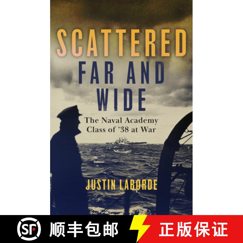 【3-4周达】Scattered Far and Wide : The Naval Academy Class of '38 at War [9781682476642]
