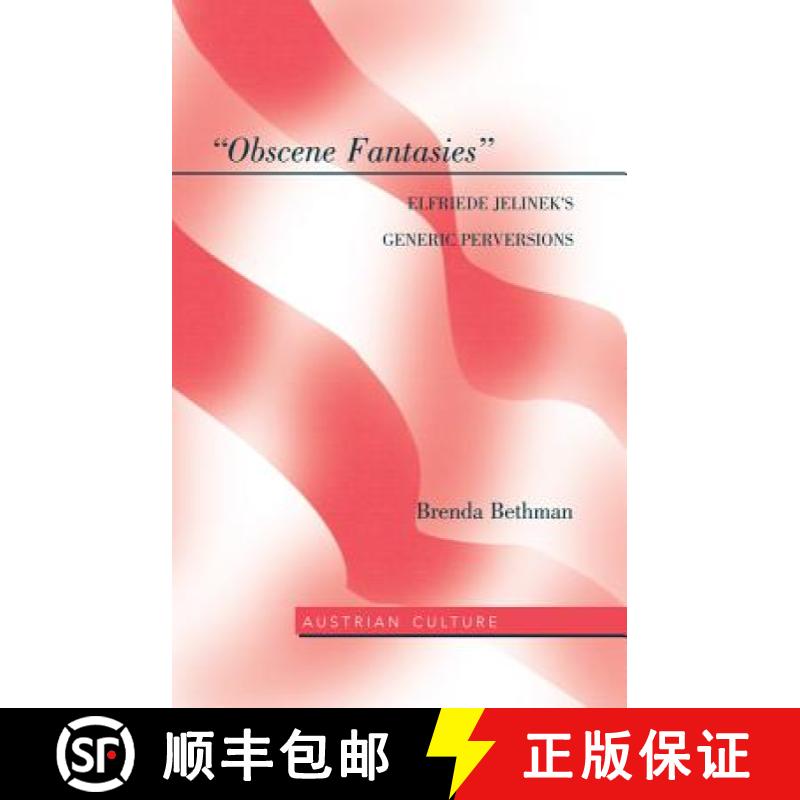 【2-3周达】«Obscene Fantasies»: Elfriede Jelinek's Generic Perversions [9781433110603]
