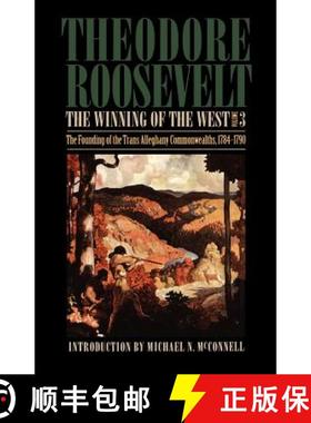 【3-4周达】The Winning of the West, Volume 3: The Founding of the Trans-Alleghany Commonwealths, 1784... [9780803289567]