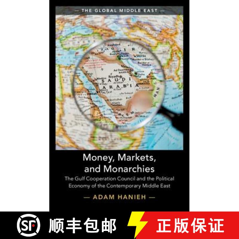 【3-4周达】Money, Markets, and Monarchies: The Gulf Cooperation Council and the Political Economy of ... [9781108429146]