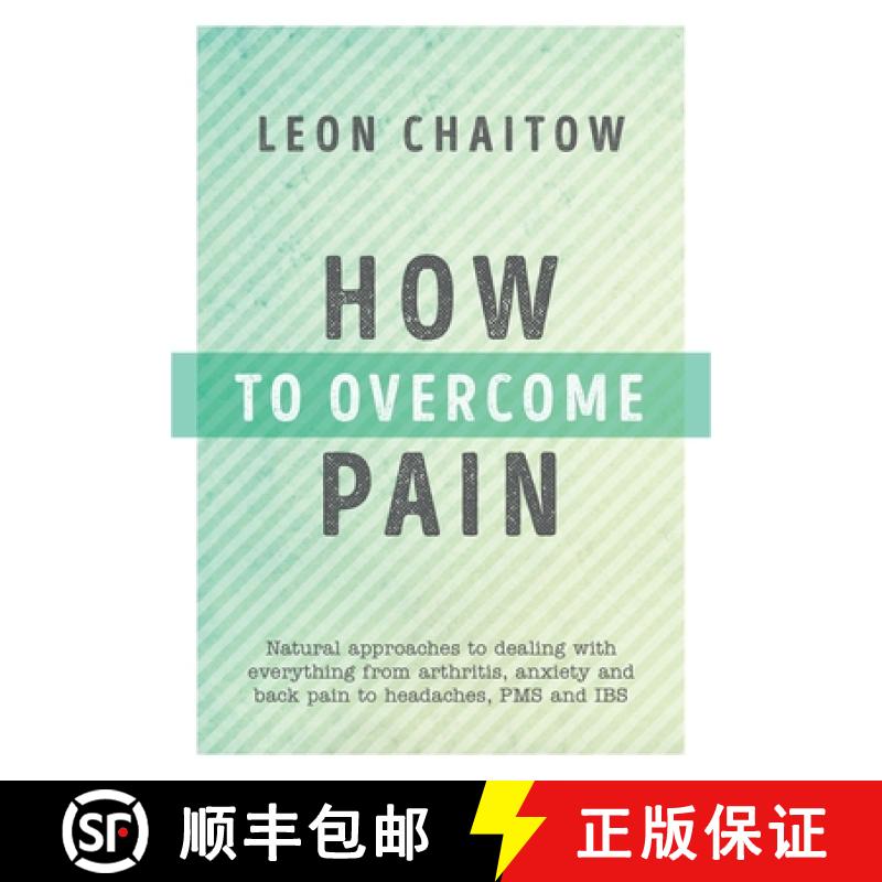 【3-4周达】How to Overcome Pain: Natural Approaches to Dealing with Everything from Arthritis, Anxiet... [9781786780171]