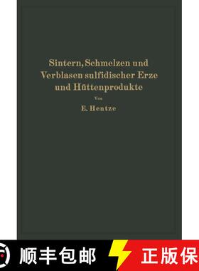 【3-4周达】Sintern, Schmelzen Und Verblasen Sulfidischer Erze Und Huttenprodukte: Die Unmittelbare Ve... [9783642985836]