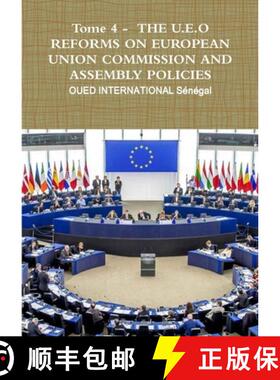 【3-4周达】Tome 4 -  THE U.E.O REFORMS ON EUROPEAN UNION COMMISSION AND ASSEMBLY POLICIES [9780244752781]
