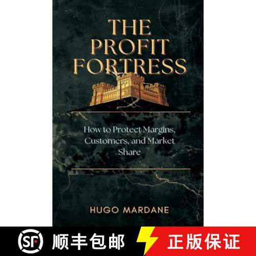 【3-4周达】The Profit Fortress: How to Protect Margins, Customers, and Market Share [9789309879814]