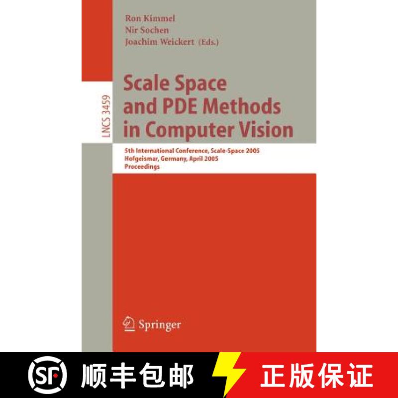【3-4周达】Scale Space and Pde Methods in Computer Vision: 5th International Conference, Scale-Space ... [9783540255475]