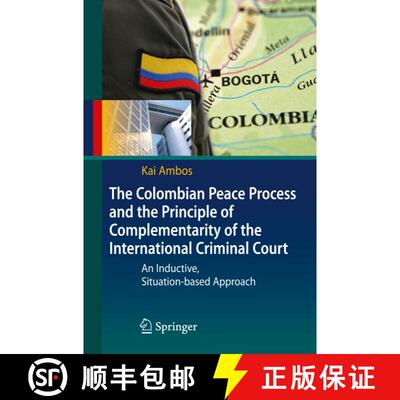 【3-4周达】The Colombian Peace Process and the Principle of Complementarity of the International Crim... [9783642112720]