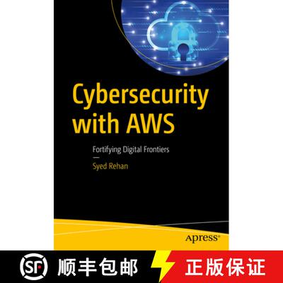 【3-4周达】Cybersecurity with AWS: Fortifying Digital Frontiers: A Comprehensive Guide (First Edition) [9798868815539]