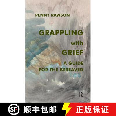 【3-4周达】Grappling with Grief : A Guide for the Bereaved [9780367105402]